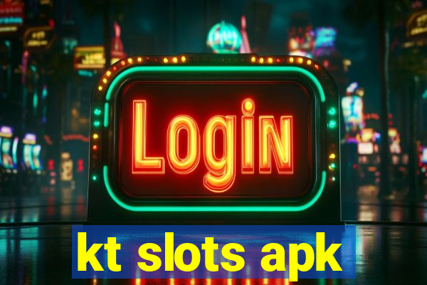 kt slots apk